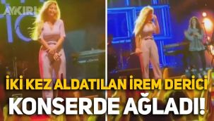 İki kez aldatılan İrem Derici, seyircinin lafını duyunca konserde ağladı