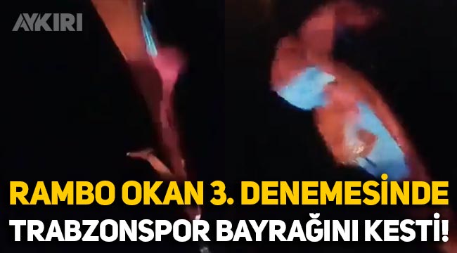 İki kez gözaltına alınmıştı: Rambo Okan, üçüncü denemesinde Trabzonspor bayrağını kesti