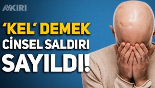İngiltere mahkemesinden ilginç karar: 'Kel' demek cinsel saldırı sayıldı