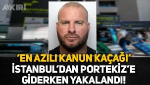 İngiltere'nin en azılı kanun kaçağı Alex Male, İstanbul'dan Portekiz'e giderken yakalandı!