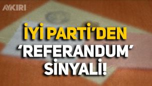 İYİ Parti'den referandum çıkışı: