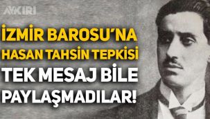 İzmir Barosu'na Hasan Tahsin tepkisi: Tek mesaj bile paylaşmadılar!