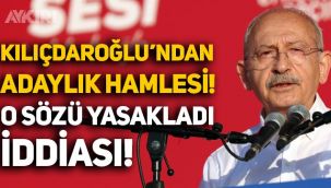 Kemal Kılıçdaroğlu'ndan adaylık hamlesi: Partililere o sözü yasakladı iddiası