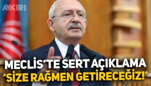 Kemal Kılıçdaroğlu'ndan çok sert açıklamalar: Demokrasiyi, özgürlüğü size rağmen getireceğiz