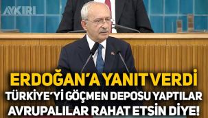 Kemal Kılıçdaroğlu'ndan sığınmacı çıkışı: Türkiye'yi göçmen deposu yaptılar, Avrupalılar rahat etsin diye