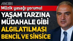 Kültür ve Turizm Bakanı Ersoy'dan müzik yasağı yorumu: 