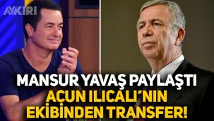 Mansur Yavaş paylaştı: Acun Ilıcalı'nın ekibinden transfer!