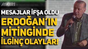 Mesajlar ifşa oldu: Erdoğan'ın Adana'daki mitingine