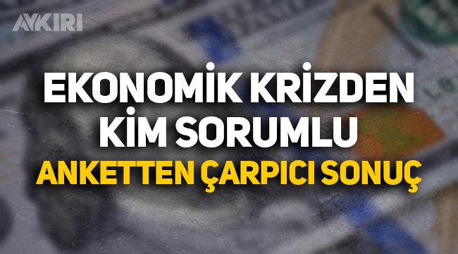 Metropoll Araştırma, ekonomi anketini açıkladı: AKP ve MHP seçmeni krizden kimi sorumlu tuttu?