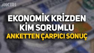 Metropoll Araştırma, ekonomi anketini açıkladı: AKP ve MHP seçmeni krizden kimi sorumlu tuttu?