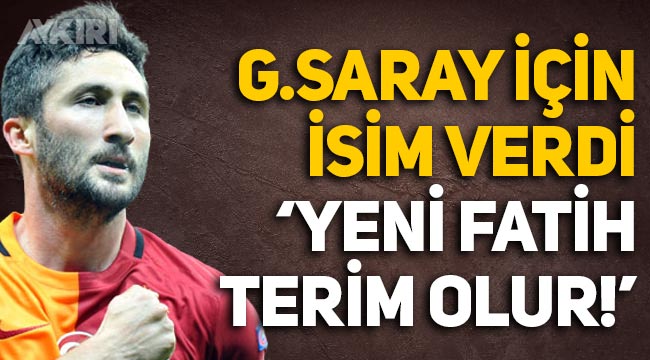 Sabri Sarıoğlu, Galatasaray için isim verdi: "Yeni Fatih Terim olur"