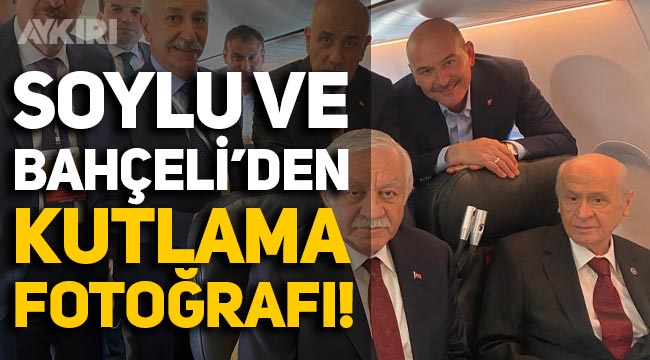 Süleyman Soylu ve Devlet Bahçeli'den uçakta kutlama fotoğrafı