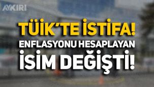 TÜİK'te dikkat çeken gelişme: Enflasyonu hesaplayan isim istifa etti