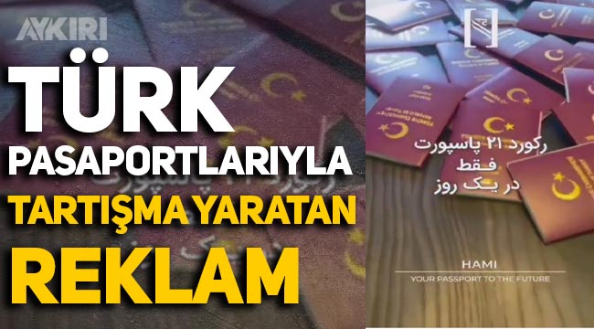 Türk pasaportlarıyla çekilen reklam filmi tartışma konusu oldu