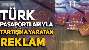 Türk pasaportlarıyla çekilen reklam filmi tartışma konusu oldu
