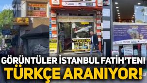 Türkçe tabela bulmak imkansızlaştı! Görüntüler İstanbul Fatih'ten