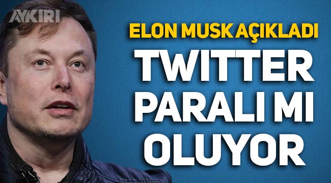 Twitter kullanıcıları dikkat! Elon Musk'tan "Ücretli Twitter" açıklaması!