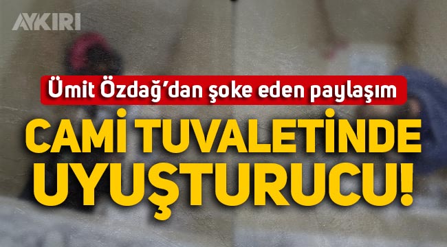 Ümit Özdağ'dan 'Esenyurt'ta cami tuvaletinde uyuşturucu kullanılıyor' iddiası