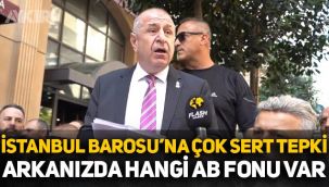 Ümit Özdağ'dan İstanbul Barosu'na çok sert tepki: Arkanızda hangi AB fonu var