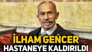 Usta sanatçı Bozkurt İlham Gencer hastaneye kaldırıldı! Gencer'in sağlık durumu