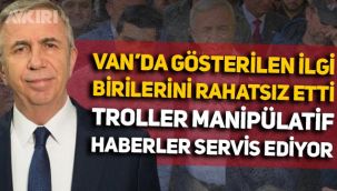 Van'da Mansur Yavaş'a gösterilen ilgi birilerini rahatsız etti: Troller manipülatif haberler servis ediyor 