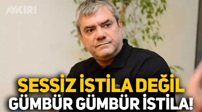 Yılmaz Özdil: "Sessiz istila değil, gümbür gümbür silahsız işgale uğruyor Türkiye"