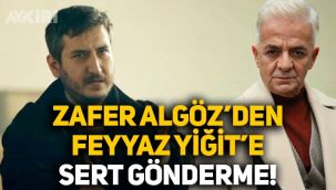 Zafer Algöz'den Feyyaz Yiğit'e çok sert gönderme: