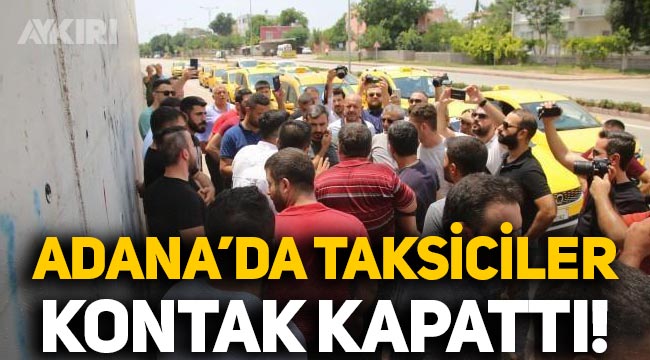 Adana'da taksicilerden akaryakıt protestosu: Kontak kapattılar