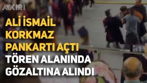Anadolu Üniversitesi'nin mezuniyet töreninde Ali İsmail Korkmaz posteri açan öğrenciler yaka paça gözaltına alındı