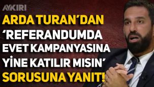 Arda Turan'dan referandum sorusuna yanıt: