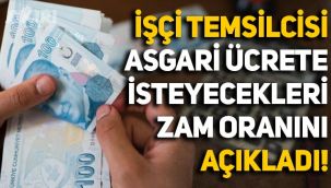 Asgari ücret ne kadar olacak? İşçi temsilcisi, asgari ücrete isteyecekleri zam oranını açıkladı