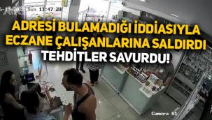 Ataşehir'de adresi bulamadığı için eczane çalışanlarına saldırdı, tehditler savurdu