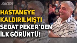 Ay başında hastaneye kaldırılmıştı: Sedat Peker'den haftalar sonra ilk görüntü