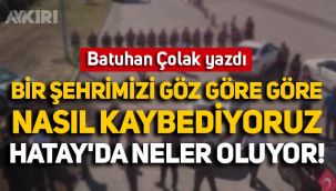 Batuhan Çolak yazdı: Çocuk anneler ve elimizden giden bir şehir: Hatay Gerçekleri
