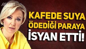 Berna Laçin, kafede su ve kahveye ödediği paraya isyan etti