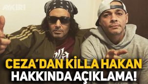 Ceza'dan Killa Hakan'ın sağlık durumu hakkında açıklama: Dua istedi
