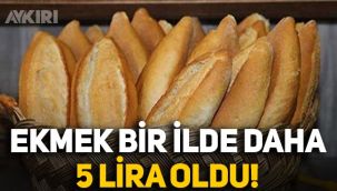 Ekmeğe bir ilde daha zam geldi, fiyatı bayramdan sonra 5 lira olacak