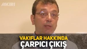 Ekrem İmamoğlu: Siyasete bulaşmış vakıflar, faaliyetlerini kendi imkanlarıyla yapsınlar