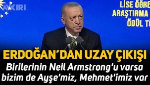 Erdoğan: Birilerinin Neil Armstrong'u varsa bizim de Ayşe'miz, Ahmet'imiz, Mehmet'imiz var