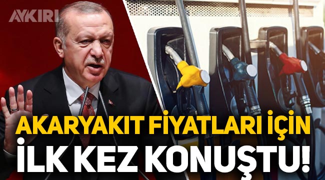 Erdoğan, peş peşe zam gelen akaryakıt fiyatlarıyla ilgili ilk kez konuştu