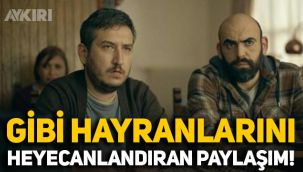 Feyyaz Yiğit'ten 'Gibi' hayranlarını heyecanlandıran paylaşım: 3. sezon geliyor