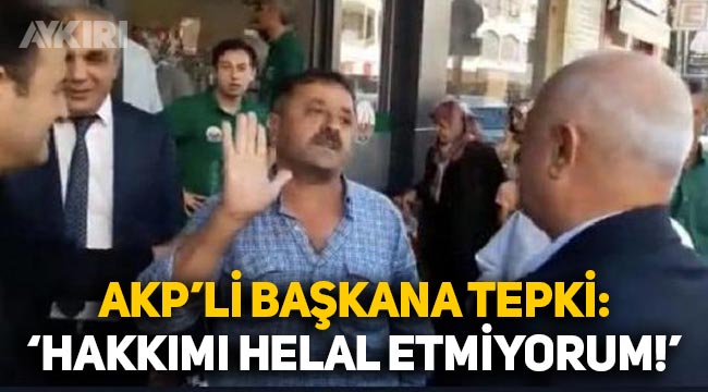 Gaziantep'te AKP'li başkana soğuk duş: "Allah şahit, size hakkımı helal etmiyorum"