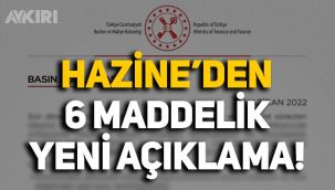 Hazine ve Maliye Bakanlığı'ndan 6 maddelik yeni açıklama