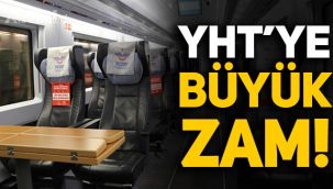 Hızlı Tren biletlerine büyük zam geldi: 6 ayda dördüncü zam yapıldı!