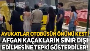 İzmir'de Afganları taşıyan otobüsün önünü kesen avukatlar, sınır dışı edilmelerine tepki gösterdi