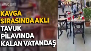 Kavga sırasında aklı tavuk pilavında kalan vatandaşın videosu viral oldu