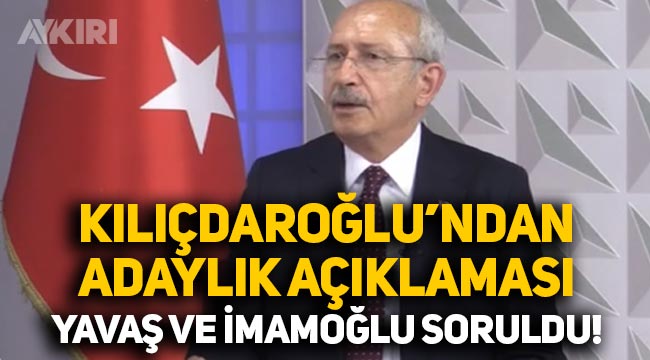 Kemal Kılıçdaroğlu'ndan adaylık açıklaması: Mansur Yavaş ve Ekrem İmamoğlu sorusuna yanıt