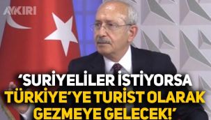 Kemal Kılıçdaroğlu'ndan sığınmacı açıklaması: İstiyorsa Türkiye'ye turist olarak gelecek!