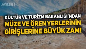 Kültür ve Turizm Bakanlığı'ndan rekor zam kararı: Müze ve ören yerlere giriş ücreti pahalandı