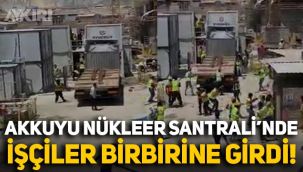 Mersin Akkuyu Nükleer Santrali'nde işçiler taş ve sopalarla birbirine girdi